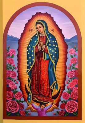  The Virgin of Guadalupe! A Symphony of Color and Divine Reverence